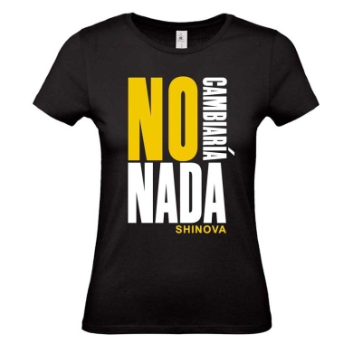 Camiseta mujer Shinova No cambiaría